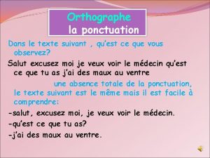 Orthographe la ponctuation Dans le texte suivant quest