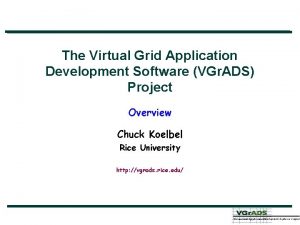 The Virtual Grid Application Development Software VGr ADS