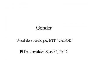 Gender vod do sociologie ETF JABOK Ph Dr