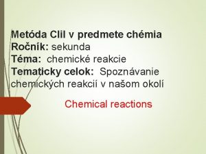 Metda Clil v predmete chmia Ronk sekunda Tma