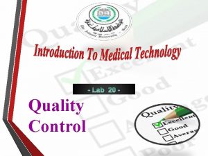 Quality Control Quality Control Internal QC External QC
