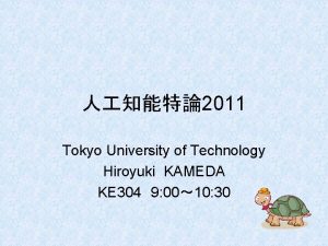 2011 Tokyo University of Technology Hiroyuki KAMEDA KE