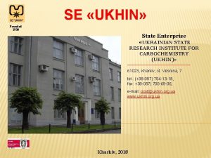 SE UKHIN Founded 1930 State Enterprise UKRAINIAN STATE