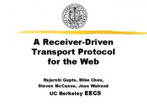 A ReceiverDriven Transport Protocol for the Web Rajarshi