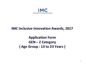 IMC Inclusive Innovation Awards 2017 Application Form GEN