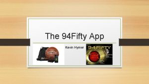 The 94 Fifty App Kevin Hymer What Is