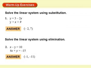 WarmUp Exercises Solve the linear system using substitution