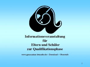 Informationsveranstaltung fr Eltern und Schler zur Qualifikationsphase www