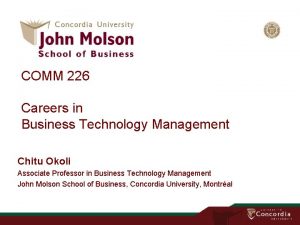 COMM 226 Careers in Business Technology Management Chitu
