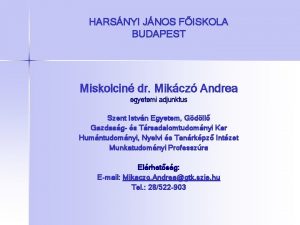 HARSNYI JNOS FISKOLA BUDAPEST Miskolcin dr Mikcz Andrea