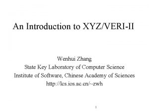 An Introduction to XYZVERIII Wenhui Zhang State Key