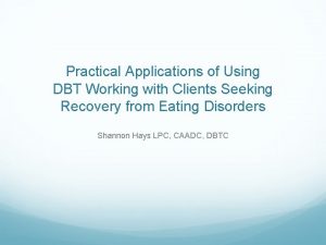 Practical Applications of Using DBT Working with Clients