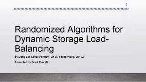 1 Randomized Algorithms for Dynamic Storage Load Balancing