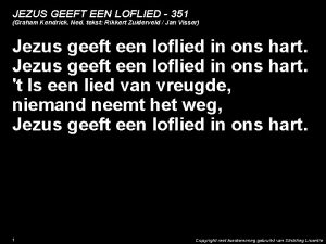 JEZUS GEEFT EEN LOFLIED 351 Graham Kendrick Ned