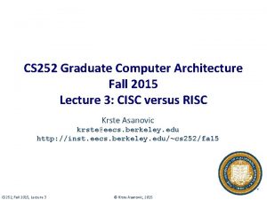 CS 252 Graduate Computer Architecture Fall 2015 Lecture