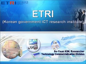 ETRI Korean government ICT research institute SoYeun KIM