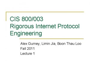 CIS 800003 Rigorous Internet Protocol Engineering Alex Gurney
