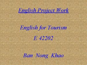 English Project Work English for Tourism E 42202
