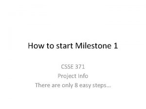 How to start Milestone 1 CSSE 371 Project