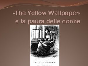 The Yellow Wallpaper e la paura delle donne