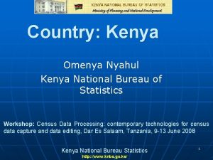 Country Kenya Omenya Nyahul Kenya National Bureau of