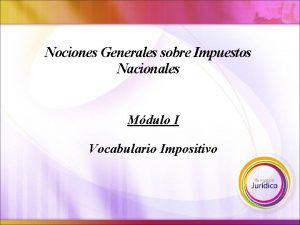 Nociones Generales sobre Impuestos Nacionales Mdulo I Vocabulario