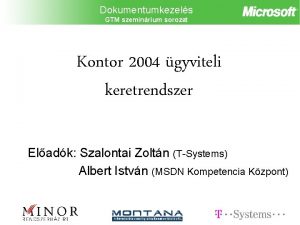 Dokumentumkezels GTM szeminrium sorozat Kontor 2004 gyviteli keretrendszer