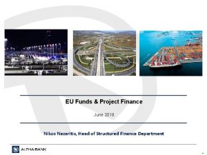 EU Funds Project Finance June 2018 Nikos Nezeritis