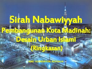 Sirah Nabawiyyah Pembangunan Kota Madinah Desain Urban Islami