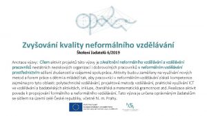 Zvyovn kvality neformlnho vzdlvn kolen adatel 62019 Anotace