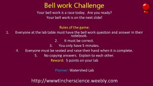 Bell work Challenge Your bell work is a