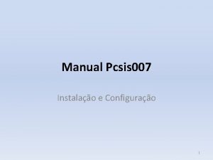 Manual Pcsis 007 Instalao e Configurao 1 Requisitos