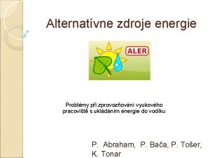 Alternatvne zdroje energie Problmy pi zprovozovn vyukovho pracovit