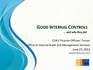 GOOD INTERNAL CONTROLS and why they fail CUNY