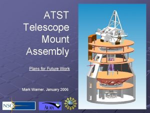 ATST Telescope Mount Assembly Plans for Future Work