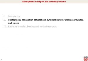 Atmospheric transport and chemistry lecture I Introduction II