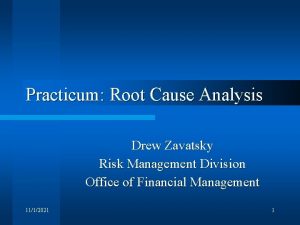 Practicum Root Cause Analysis Drew Zavatsky Risk Management