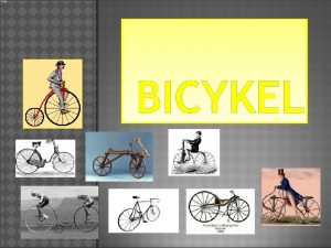 Bicykel ako vynlez vyzer tak jednoducho e ho