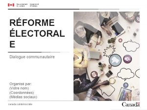 RFORME LECTORAL E Dialogue communautaire Organis par Votre