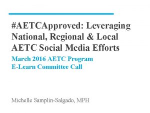 AETCApproved Leveraging National Regional Local AETC Social Media