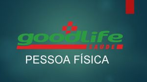 PESSOA FSICA Good Life sob medida Sade sob