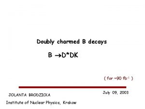 Doubly charmed B decays B DDK for 90