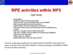 MPE activities within MP 3 Arjan Verweij The