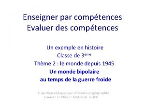 Enseigner par comptences Evaluer des comptences Un exemple