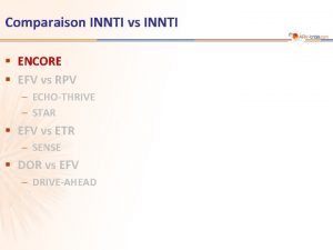 Comparaison INNTI vs INNTI ENCORE EFV vs RPV