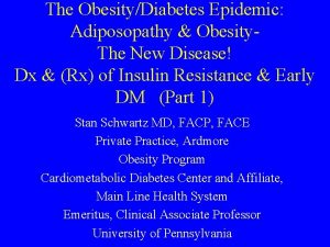 The ObesityDiabetes Epidemic Adiposopathy Obesity The New Disease