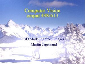 Computer Vision cmput 498613 3 D Modeling from