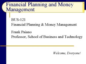 Financial Planning and Money Management BUS121 Financial Planning