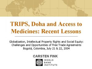 TRIPS Doha and Access to Medicines Recent Lessons