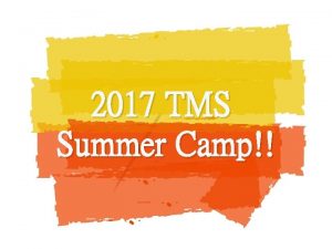 2017 TMS Summer Camp TMS B A in
